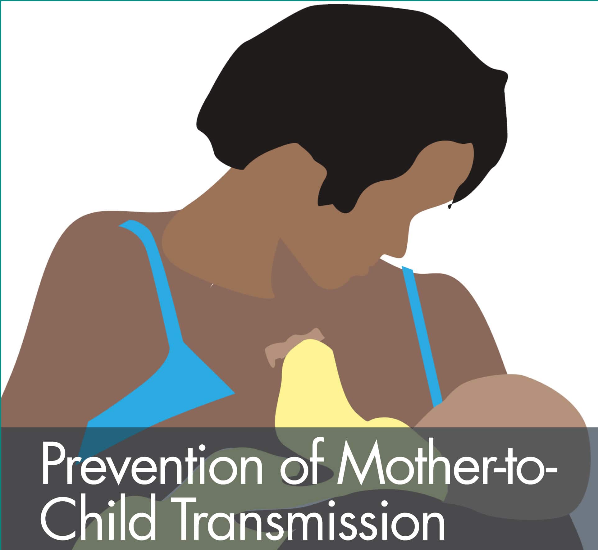 Prevention of Mother-to-Child Transmission