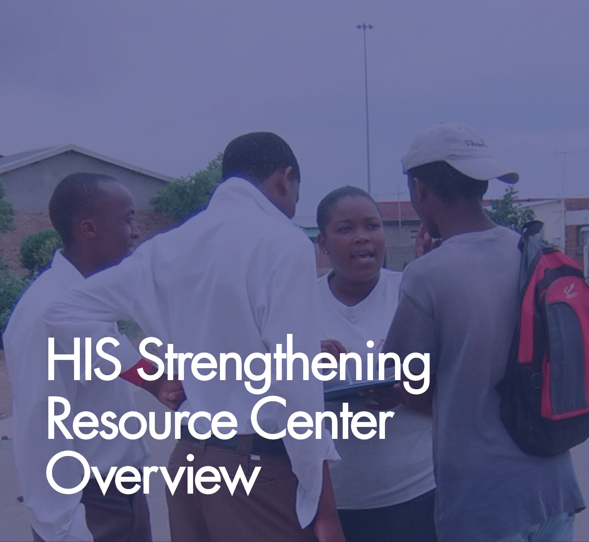 HIS Strengthening Resource Center Overview