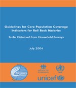 Guidelines for Core Population Coverage Indicators for Roll Back Malaria: To Be Obtained from Household Surveys