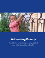 Addressing Poverty: A Guide for Considering Poverty-Related and Other Inequities in Health