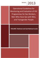 Operational Guidelines for Monitoring and Evaluation of HIV Programmes for Sex Workers, Men Who Have Sex with Men, and Transgender People - Volume I National and Sub-National Levels