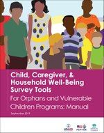 Child, Caregiver & Household Well-being Survey Tools for Orphans & Vulnerable Children Programs: Manual