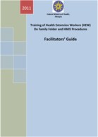 Training of Health Extension Workers on Family Folder and HMIS Procedures: Facilitators' Guide