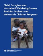 Child, Caregiver and Household Well-being Survey Tools for Orphan and Vulnerable Children Programs: Analysis Guidance