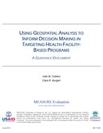Using Geospatial Analysis to Inform Decision Making in Targeting Health Facility-Based Programs: A Guidance Document