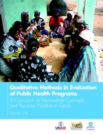 Qualitative Methods in Evaluation of Public Health Programs, a Curriculum on Intermediate Concepts and Practices: Facilitators’ Guide
