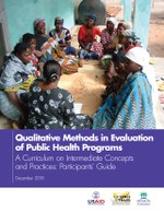 Qualitative Methods in Evaluation of Public Health Programs, a Curriculum on Intermediate Concepts and Practices: Participants’ Guide