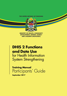 DHIS 2 Functions and Data Use for Health Information System Strengthening Training Manual: Participants’ Guide
