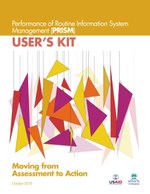 Performance of Routine Information System Management (PRISM) User's Kit: Moving from Assessment to Action