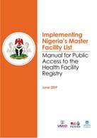 Implementing Nigeria's Master Facility List: Manual for Public Access to the Health Facility Registry