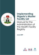 Implementing Nigeria's Master Facility List: Manual for the Administration of the Health Facility Registry