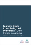 Learner’s Guide to Monitoring and Evaluation of Care Reform in Armenia