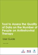 Tool to Assess the Quality of Data on the Number of People on Antiretroviral Therapy: User Guide