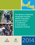 The Western Highlands Integrated Program (WHIP) Evaluation Baseline Survey in Guatemala: A Case Study in Evaluation Practice 