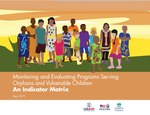 Monitoring and Evaluating Programs Serving Orphans and Vulnerable Children: An Indicator Matrix