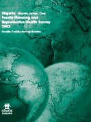 Nigeria (Bauchi, Enugu, Oyo) Family Planning and Reproductive Health Survey 2002: Health Facility Survey Results.