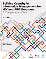 Building Capacity in Information Management for HIV and AIDS Programs – A Compendium of Tools