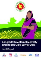Bangladesh Maternal Mortality and Health Care Survey (BMMS) 2016: Final Report