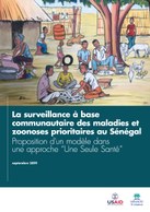La surveillance à base communautaire des maladies et zoonoses prioritaires au Sénégal: Proposition d’un modèle dans une approche “Une Seule Santé”