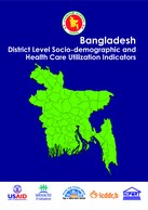 Bangladesh District Level Socio-demographic and Health Care Utilization Indicators