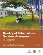Quality of Tuberculosis Services Assessment in Uganda: Report on Qualitative Findings