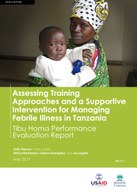 Assessing Training Approaches and a Supportive Intervention for Managing Febrile Illness in Tanzania – Tibu Homa Performance Evaluation Report