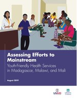 Assessing Efforts to Mainstream Youth-Friendly Health Services in Madagascar, Malawi, and Mali