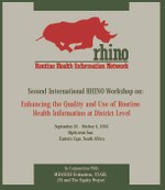 Second International RHINO Workshop on: Enhancing the Quality and Use of Routine Health Information at the District Level